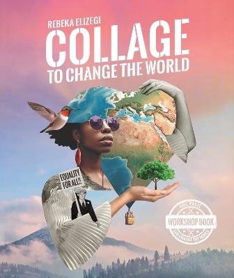 Collage to Change the World - Rebeka Elizegi - cover