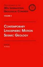 Contemporary Lithospheric Motion Seismic Geology: Proceedings of the 30th International Geological Congress, Volume 5