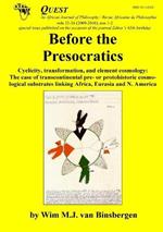 Before the Presocratics: Cyclicity, transformation, and element cosmology: The case of transcontinental pre- or protohistric cosmological substrates linking Africa, Eurasia and N. America