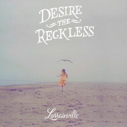 Desire the Reckless - Vinile LP di Lorrainville