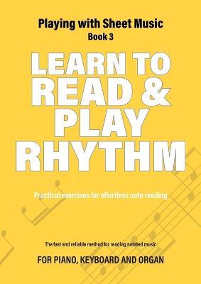 Learn to Read and Play Rhythm: Practical exercises for effortless note reading - Jacco Lamfers,Iebele Abel - cover