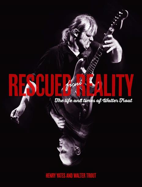 Rescued From Reality (Paperback) - Altro di Walter Trout,Today Was Yesterday