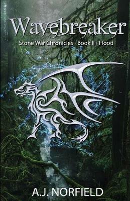 Wavebreaker - Flood: Book II of the Stone War Chronicles (part 2 of 2) - A J Norfield - cover