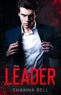 The leader: a mafia romance - Shanna Bell - cover