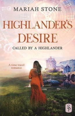 Highlander's Desire: A Scottish Historical Time Travel Romance - Mariah Stone - cover