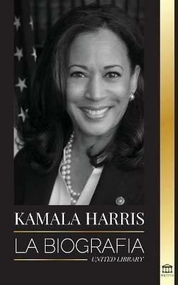 Kamala Harris: La biografia - United Library - cover