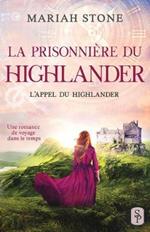 La Prisonniere du highlander: Une romance historique de voyage dans le temps en Ecosse