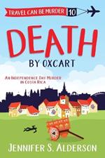 Death by Oxcart: An Independence Day Murder in Costa Rica