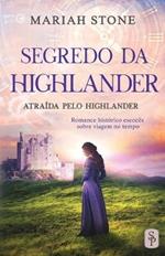 Segredo da Highlander: Romance historico escoces sobre viagem no tempo