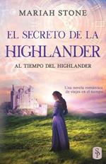 El secreto de la highlander: Una novela romantica de viajes en el tiempo en las Tierras Altas de Escocia