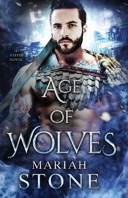 Age of Wolves: An urban fantasy romance - Mariah Stone - cover