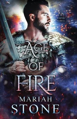 Age of Fire: An urban fantasy romance - Mariah Stone - cover
