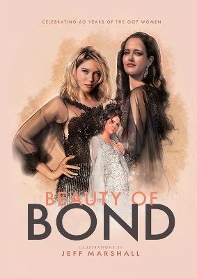 Beauty of Bond: Celebrating 60 years of the 007 women - Jeff Marshall - cover