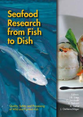 Seafood Research from Fish to Dish: Quality, Safety and Processing of Wild and Farmed Fish - cover