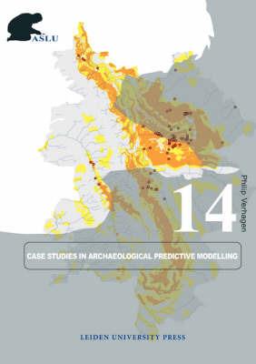 Case Studies in Archaeological Predictive Modelling - Philip Verhagen - cover