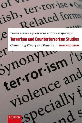 Terrorism and Counterterrorism Studies: Comparing Theory and Practice. 2nd Revised Edition - Edwin Bakker,Jeanine Roy van Zuijdewijn - cover