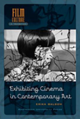 Exhibiting Cinema in Contemporary Art - Erika Balsom - cover