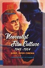 Neorealist Film Culture, 1945-1954: Rome, Open Cinema