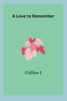 A Love to Remember - Collins I - cover