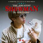 JianHao Tan, The Greatest Showman in Singapore