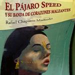 El Pájaro Speed y su banda de corazones maleantes