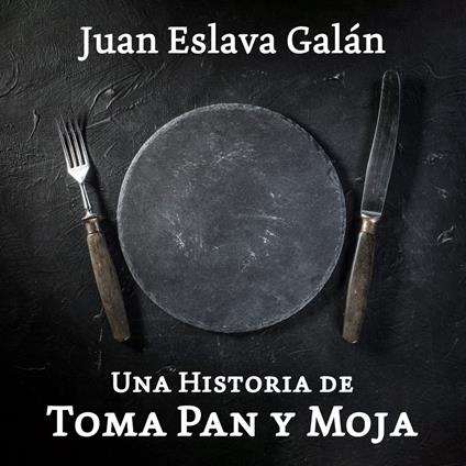 Una historia de toma pan y moja