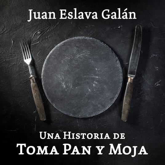 Una historia de toma pan y moja