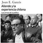 Allende y la experiencia chilena. Las armas de la política