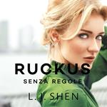 Ruckus. Senza regole