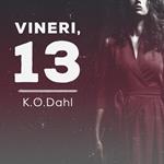 Vineri, 13