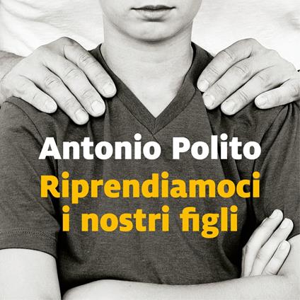 Riprendiamoci i nostri figli