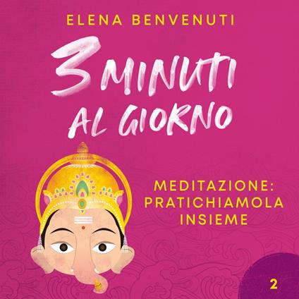 Tre minuti al giorno. Meditazione: pratichiamola insieme