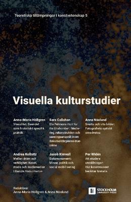Visuella kulturstudier: Teoretiska till?mpningar i konstvetenskap 5 - cover