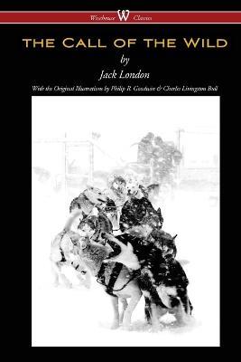 The Call of the Wild (Wisehouse Classics - with original illustrations) - Jack London - cover