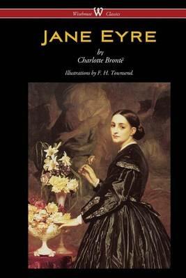 Jane Eyre (Wisehouse Classics Edition - With Illustrations by F. H. Townsend) - Charlotte Bronte - cover