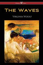 The Waves (Wisehouse Classics Edition)