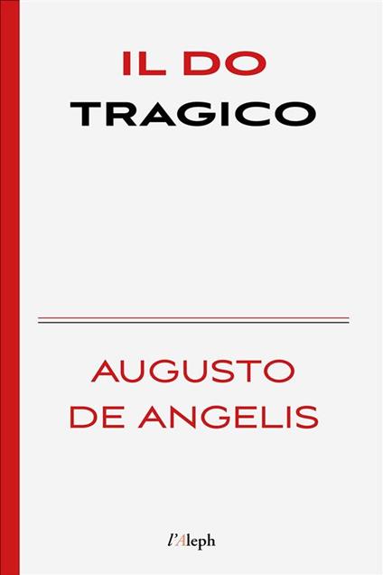 Il do tragico - Augusto De Angelis,Sam Vaseghi - ebook