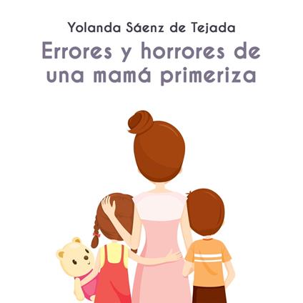 Errores y horrores de una mamá primeriza