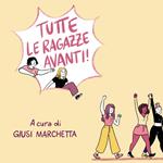 Tutte le ragazze avanti!