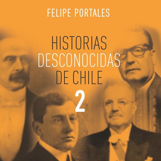 Historias desconocidas de Chile 2