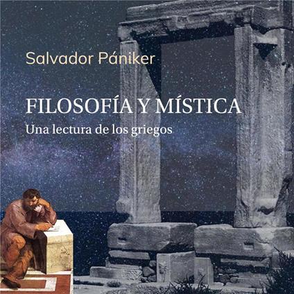 Filosofía y mística. Una lectura de los griegos