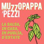 La salsa, in casa, in Puglia, d'estate3 - Muzzopappa a pezzi