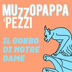 Il gobbo di Notre Dame13 - Muzzopappa a pezzi