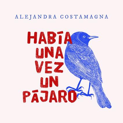 Había una vez un pájaro