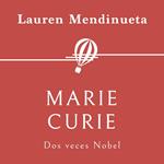 Marie Curie. Dos veces Nobel