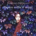 Dentro soffia il vento