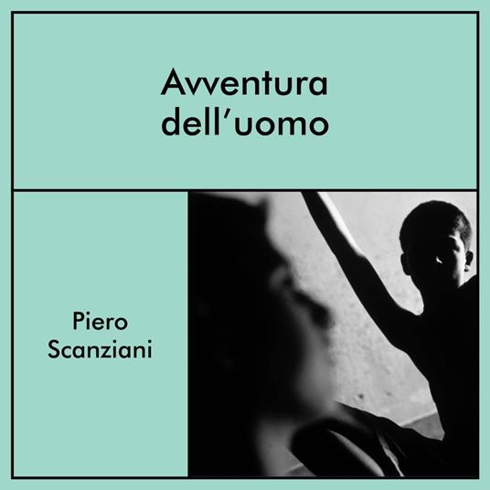 Avventura dell'uomo - Scanziani , Piero - Audiolibro | IBS