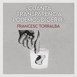 ¿Cuánta transparencia podemos digerir?