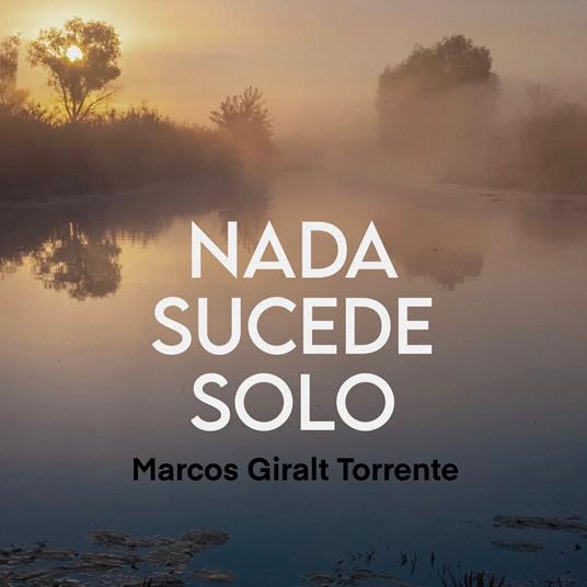 Nada sucede solo