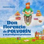 Don Florencio de Polvorín y su prodigiosa profesión